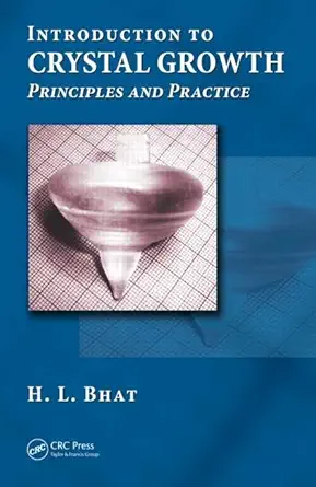 Buy Introduction to Crystal Growth: Principles and Practice (English, Hardcover, H.L. Bhat) Online at Best Price - GlowMirror