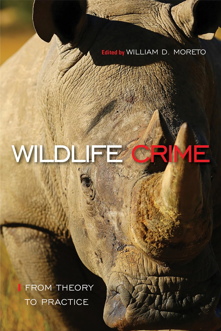 Wildlife Crime: From Theory to Practice: From Theory to Practice (English, Hardcover, William D. Moreto) - Image 1 - GlowMirror