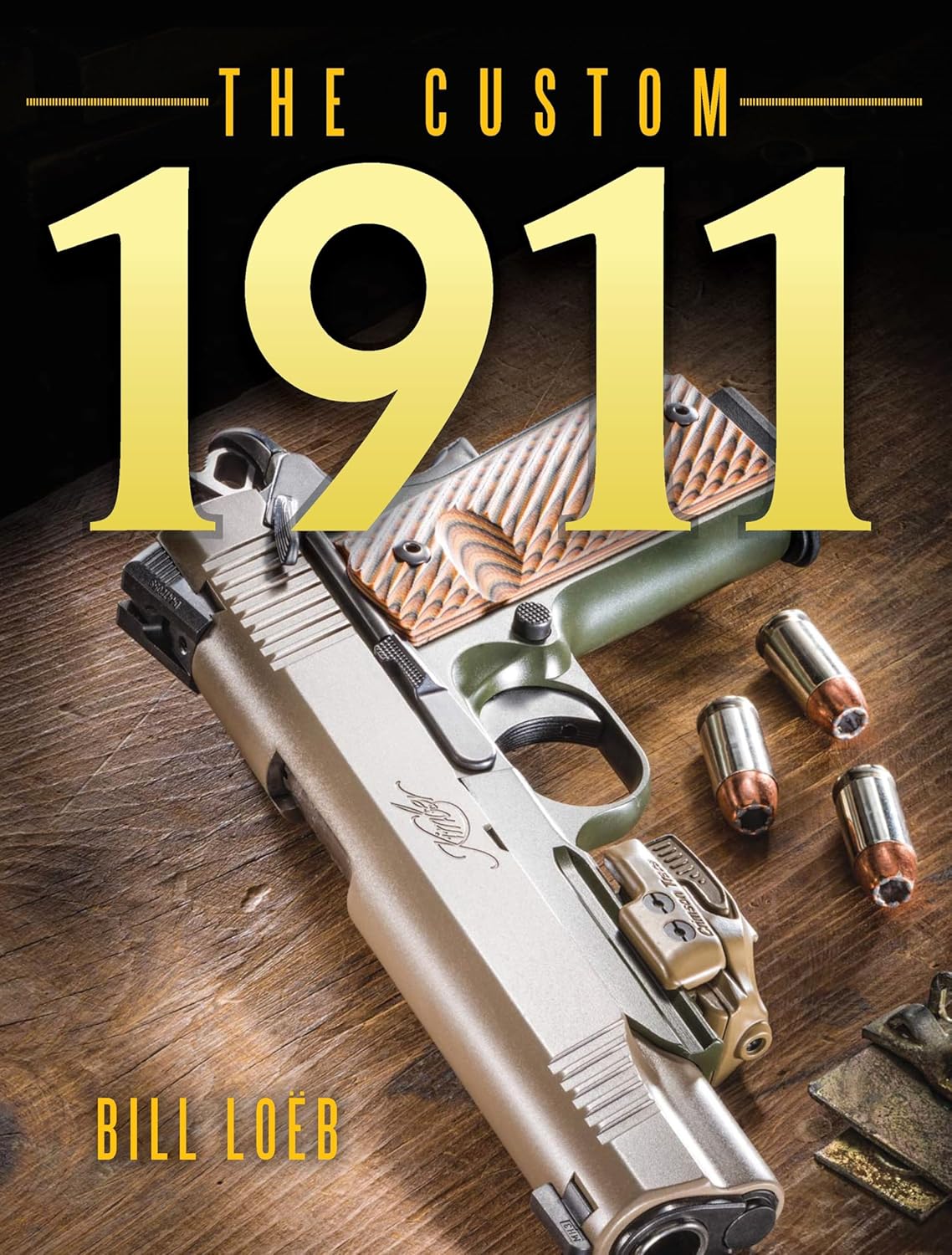 Buy The Custom 1911 (English, Paperback, Bill Loeb) Online at Best Price - GlowMirror
