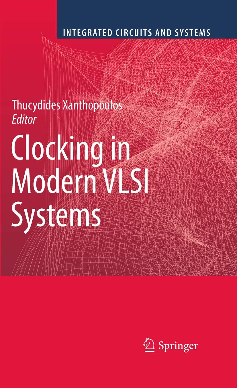 Buy Clocking in Modern VLSI Systems (Integrated Circuits and Systems) (English, Hardcover, Thucydides Xanthopoulos) Online at Best Price - GlowMirror