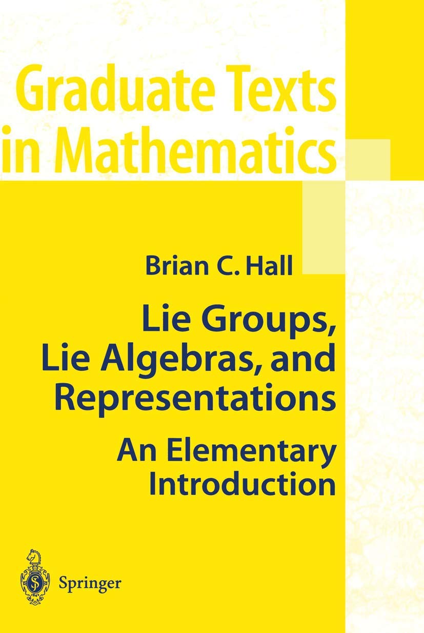 Buy Lie Groups, Lie Algebras, and Representations: An Elementary Introduction (English, Paperback, Brian C. Hall) Online at Best Price - GlowMirror