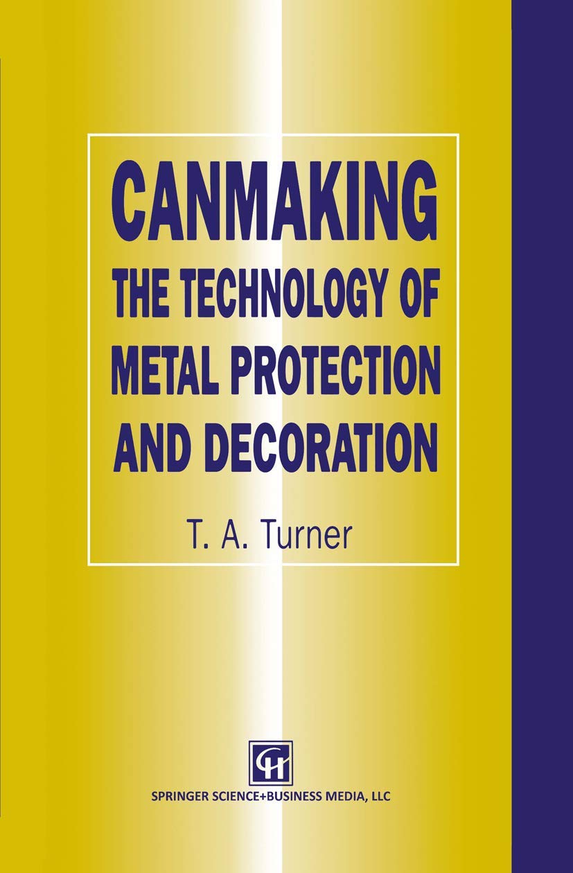 Buy Canmaking: The Technology of Metal Protection and Decoration (English, Paperback, Terry A. Turner) Online at Best Price - GlowMirror