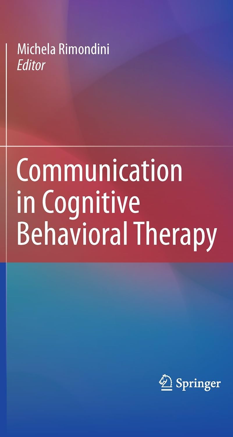 Buy Communication in Cognitive Behavioral Therapy (English, Paperback, Michela Rimondini) Online at Best Price - GlowMirror
