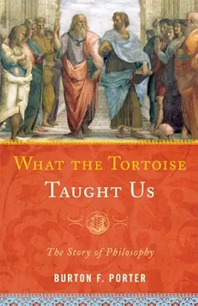 Buy What the Tortoise Taught Us: The Story of Philosophy (English, Hardcover) Online at Best Price - GlowMirror