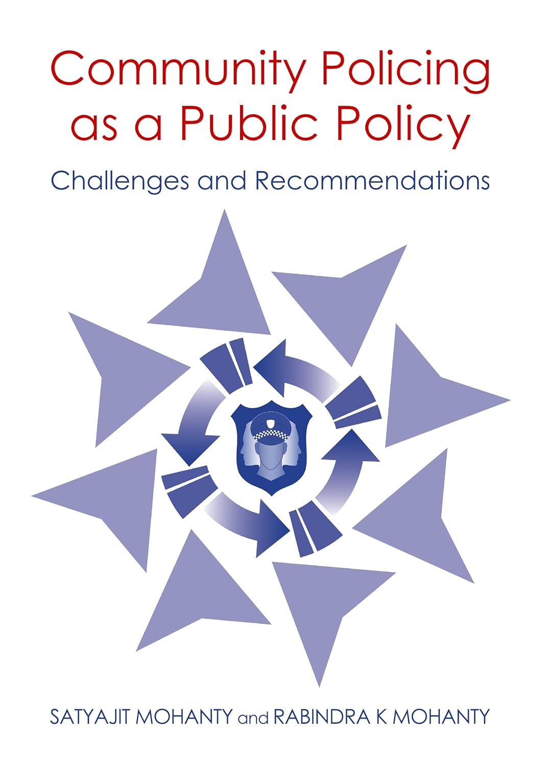 Buy Community Policing as a Public Policy: Challenges and Recommendations (English, Hardcover, Rabindra K Mohanty, Satyajit Mohanty) Online at Best Price - GlowMirror