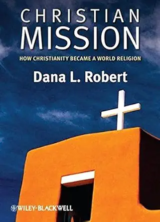 Buy Christian Mission: How Christianity Became a World Religion (Wiley Blackwell Brief Histories of Religion) (English, Paperback) Online at Best Price - GlowMirror