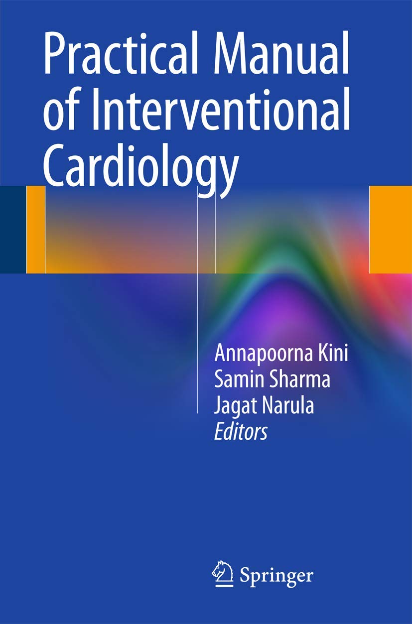 Buy Practical Manual of Interventional Cardiology (English, Paperback, Annapoorna Kini, Samin Sharma, Jagat Narula) Online at Best Price - GlowMirror