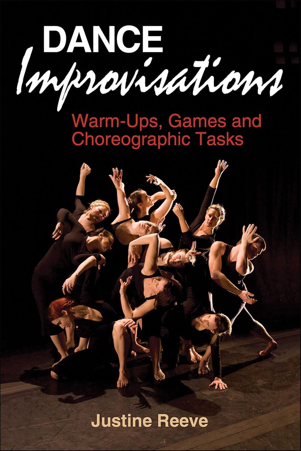 Buy Dance Improvisations: Warm-Ups, Games and Choreographic Tasks (English, Paperback, Justine Reeve) Online at Best Price - GlowMirror