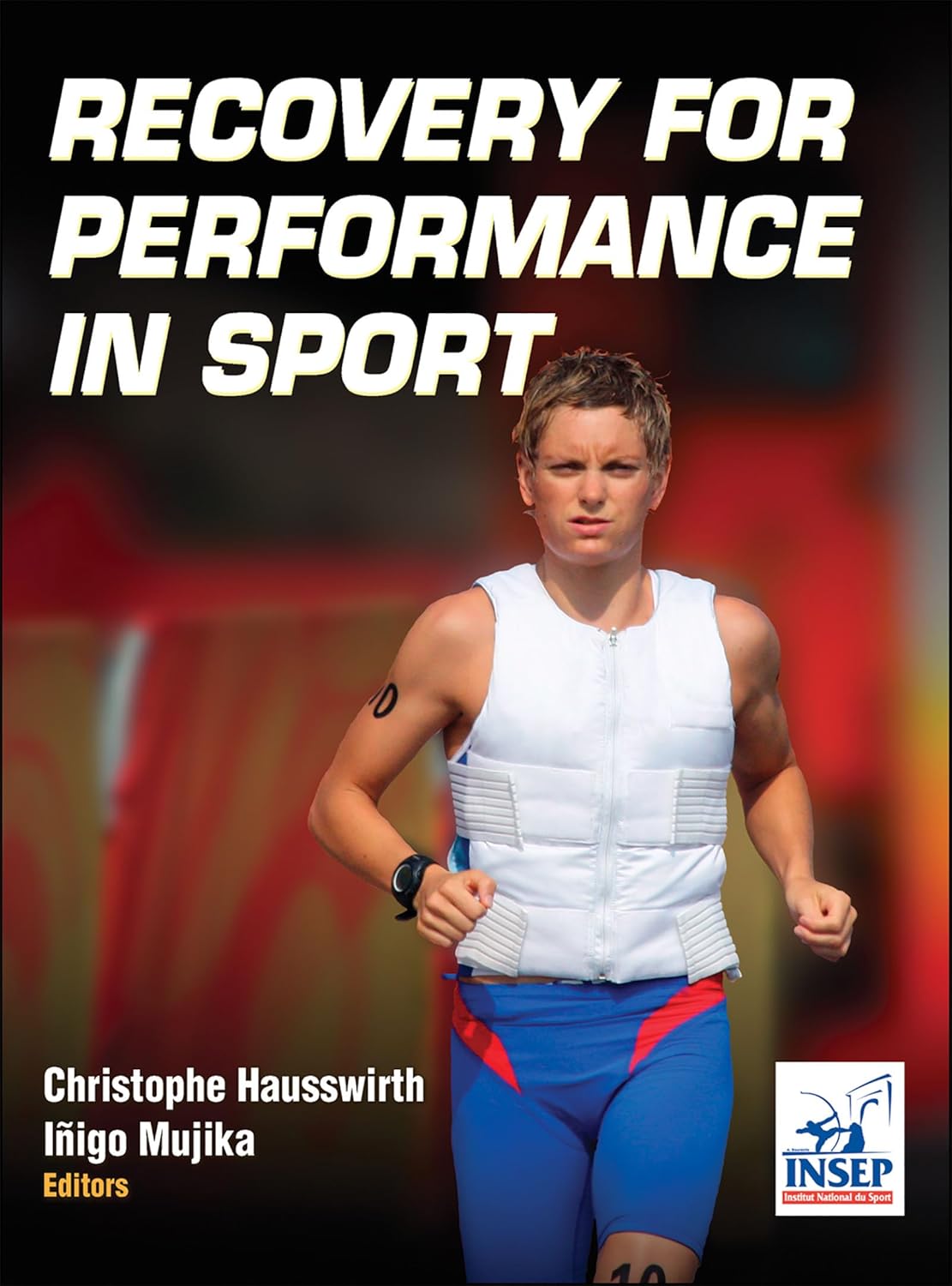 Buy Recovery for Performance in Sport (English, Paperback, Institut National du Sport, Ph.D. Hausswirth, Christophe, Ph.D. Mujika, Inigo) Online at Best Price - GlowMirror