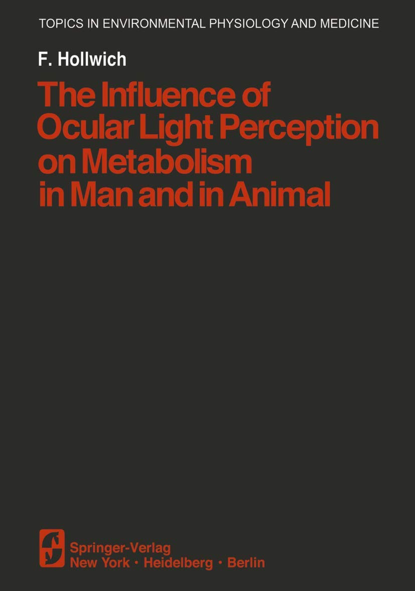 Buy The Influence of Ocular Light Perception on Metabolism in Man and in Animal (Topics in Environmental Physiology and Medicine) (English, Paperback, ... Online at Best Price - GlowMirror