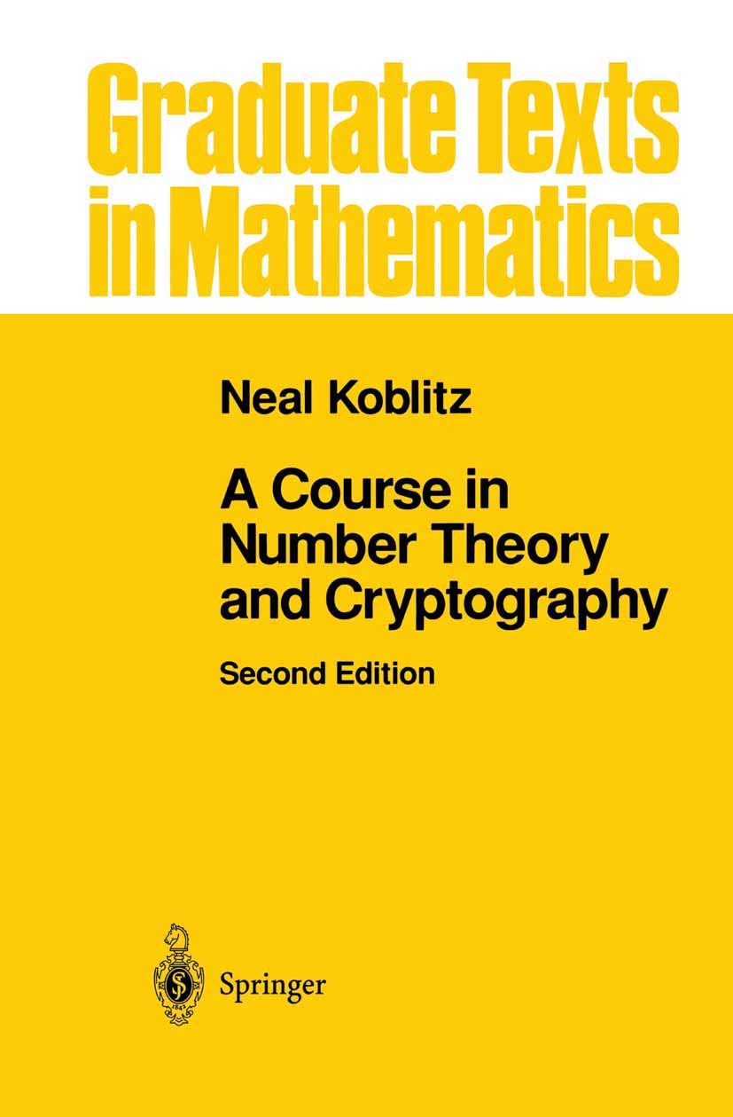 Buy A Course in Number Theory and Cryptography: 114 (Graduate Texts in Mathematics) (English, Hardcover, Neal Koblitz) Online at Best Price - GlowMirror