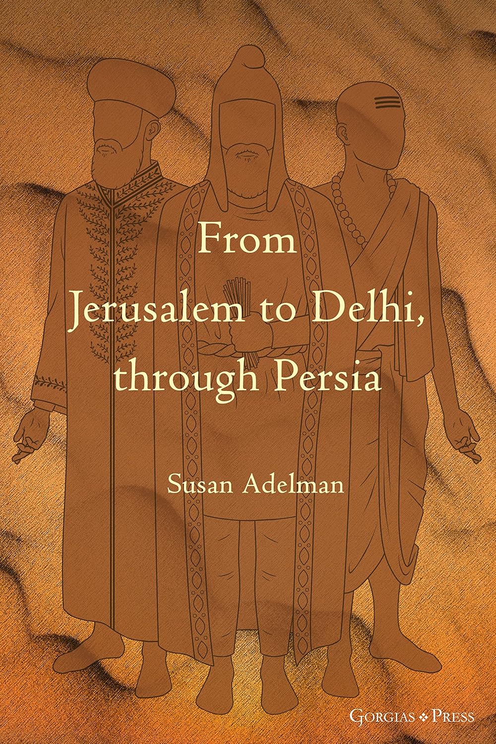 Buy From Jerusalem to Delhi, through Persia (English, Paperback, Susan Adelman) Online at Best Price - GlowMirror