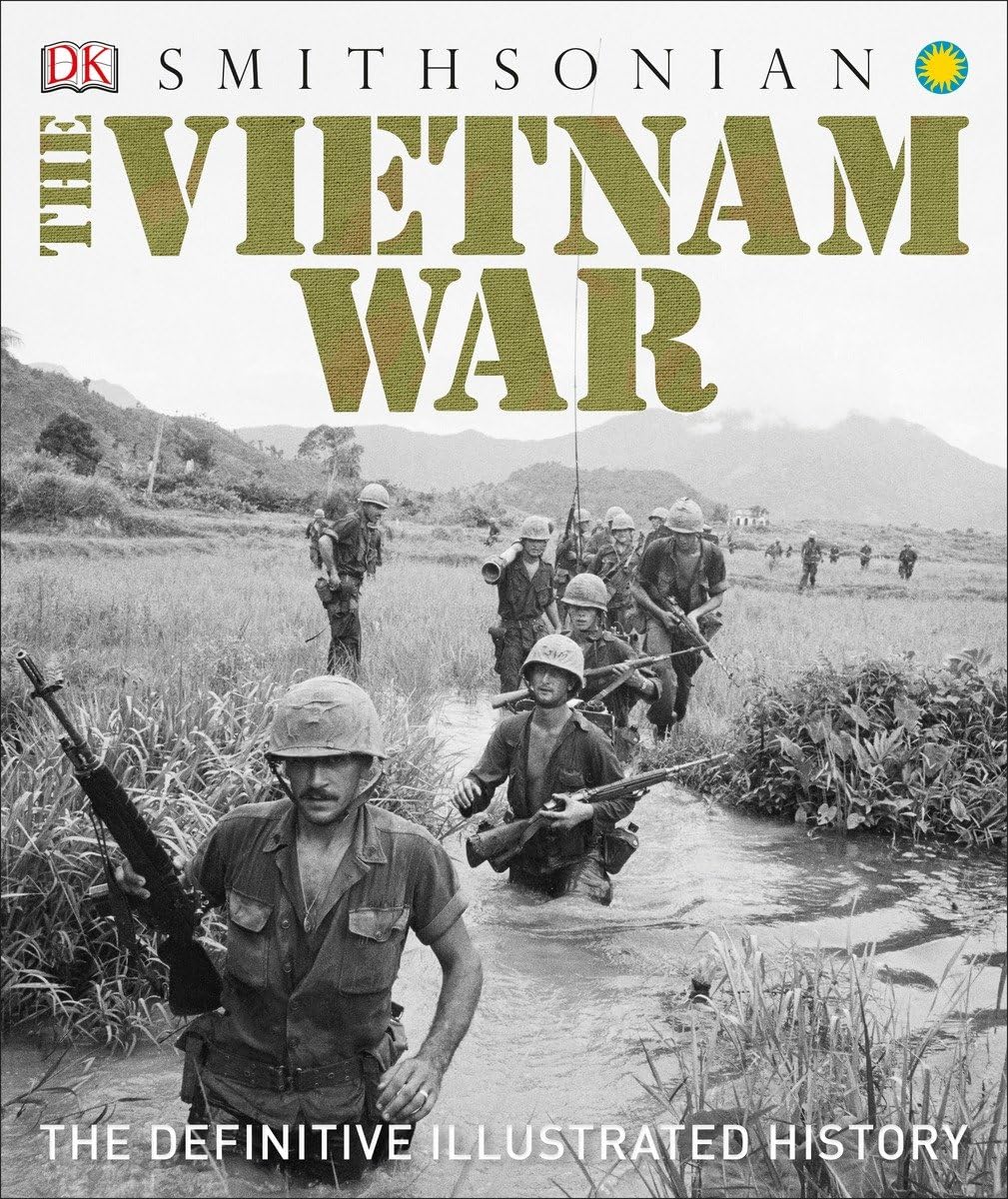Buy The Vietnam War: The Definitive Illustrated History (DK Definitive Visual Histories) (English, Paperback, DK, Smithsonian Institution) Online at Best Price - GlowMirror