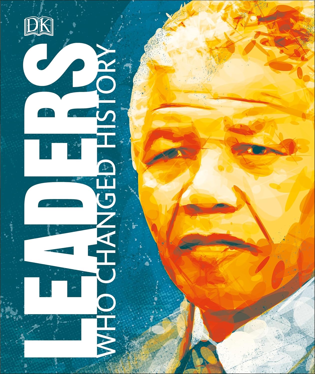 Buy Leaders Who Changed History (Great Lives) (English, Hardcover, DK) Online at Best Price - GlowMirror