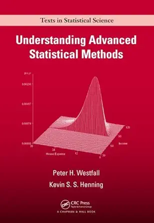 Understanding Advanced Statistical Methods (Chapman & Hall/CRC Texts in Statistical Science) (English, Hardcover, Peter Westfall, Kevin S. S. Henning) - Image 1 - GlowMirror