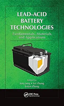 Buy Lead-Acid Battery Technologies: Fundamentals, Materials, and Applications (Electrochemical Energy Storage and Conversion) (English, Paperback, Jiuj... Online at Best Price - GlowMirror