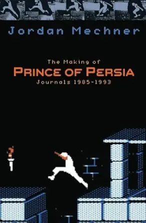 Buy The Making of Prince of Persia: Journals 1985 - 1993 (English, Paperback, Jordan Mechner) Online at Best Price - GlowMirror