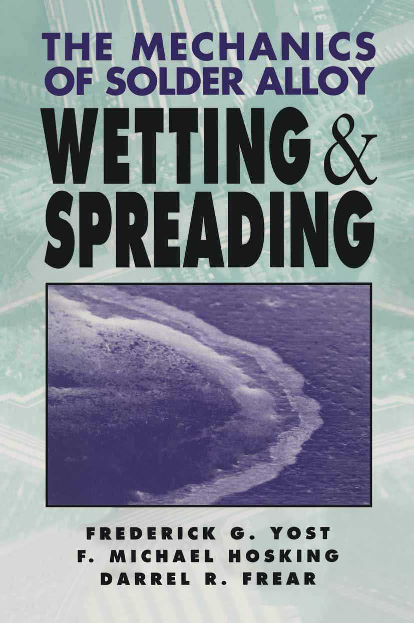 Buy The Mechanics of Solder Alloy Wetting and Spreading (English, Paperback, F. G. Yost, F. M. Hosking, D. R. Frear) Online at Best Price - GlowMirror
