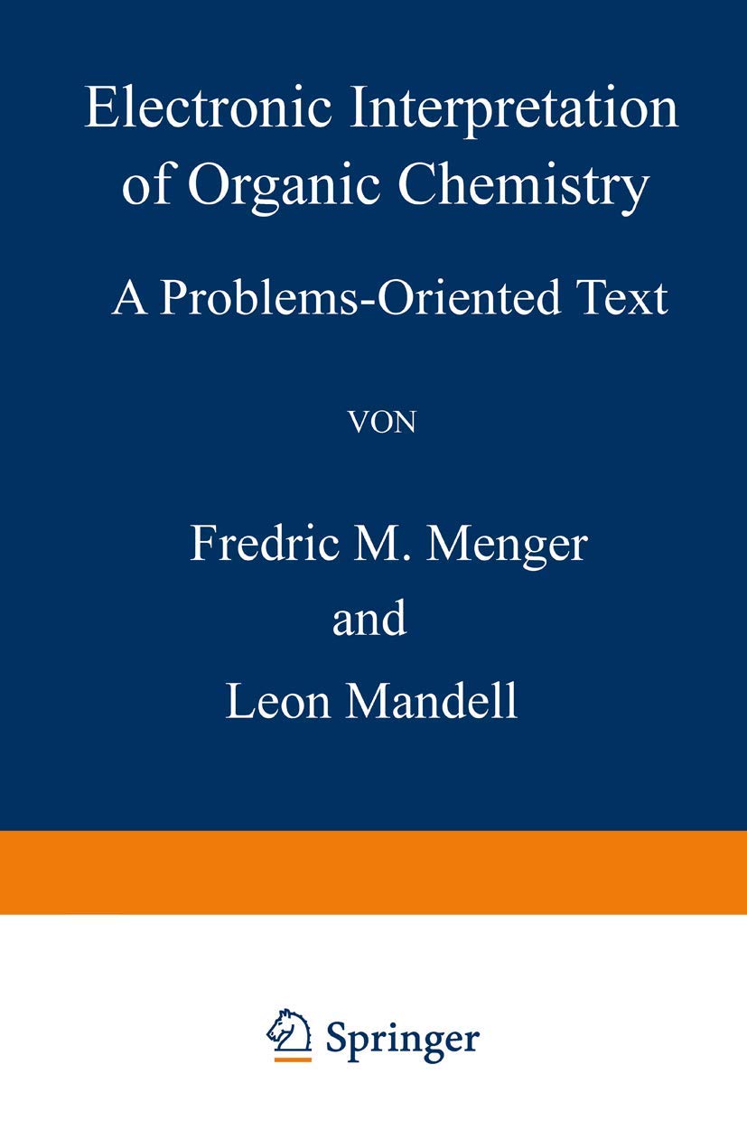 Buy Electronic Interpretation of Organic Chemistry: A Problems-oriented Text (English, Paperback, F. M. Menger, Leon Mandell) Online at Best Price - GlowMirror