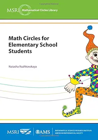 Math Circles for Elementary School Students: Berkeley 2009 and Manhattan 2011 (MSRI Mathematical Circles Library, 13) (English, Paperback, Natasha ... - Image 1 - GlowMirror