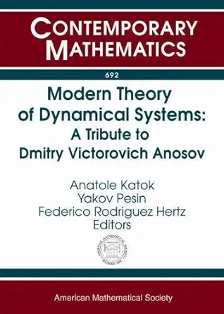 Buy Modern Theory of Dynamical Systems: A Tribute to Dmitry Victorovich Anosov (Contemporary Mathematics) (English, Paperback, Anatole Katok, Yakov Pes... Online at Best Price - GlowMirror
