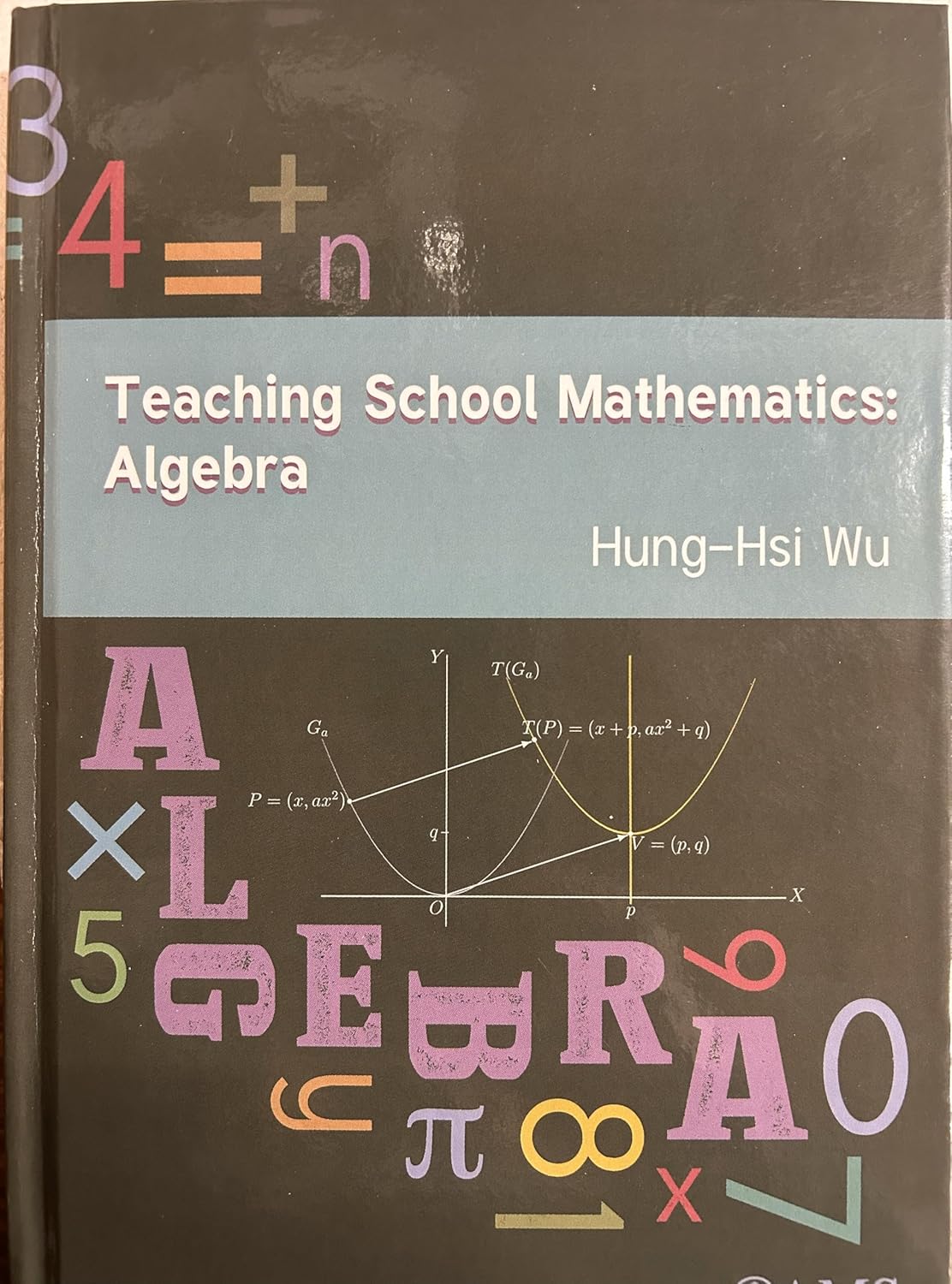 Buy Teaching School Mathematics: Algebra (English, Hardcover, Hung-Hsi Wu) Online at Best Price - GlowMirror