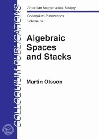 Buy Algebraic Spaces and Stacks (American Mathematical Society Colloquium Publications) (English, Paperback, Martin Olsson) Online at Best Price - GlowMirror