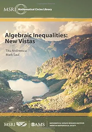 Buy Algebraic Inequalities: New Vistas (MSRI Mathematical Circles Library, 19) (English, Paperback, Titu Andreescu, Mark Saul) Online at Best Price - GlowMirror