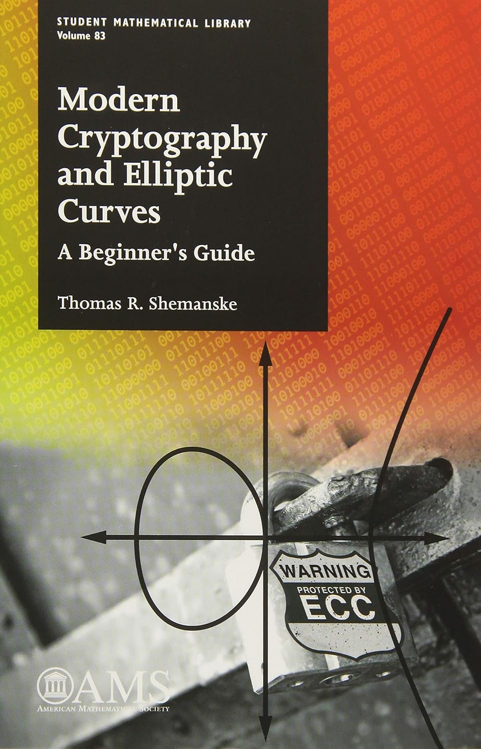Buy Modern Cryptography and Elliptic Curves: A Beginner's Guide (Student Mathematical Library, 83) (English, Paperback, Thomas R. Shemanske) Online at Best Price - GlowMirror