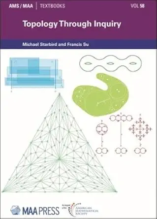 Buy Topology Through Inquiry (AMS/MAA Textbooks) (English, Paperback, Michael Starbird, Francis Su) Online at Best Price - GlowMirror