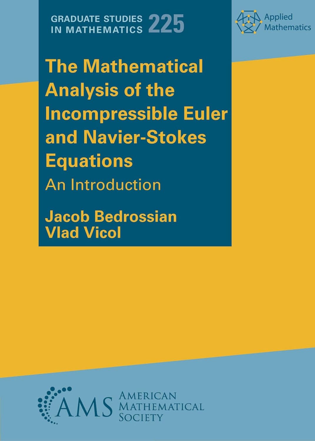 Buy The Mathematical Analysis of the Incompressible Euler and Navier-Stokes Equations: An Introduction (The Graduate Studies in Mathematics, 225) (Engl... Online at Best Price - GlowMirror