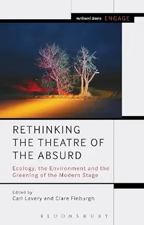 Buy Rethinking the Theatre of the Absurd: Ecology, the Environment and the Greening of the Modern Stage (English, Paperback) Online at Best Price - GlowMirror