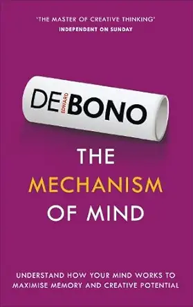 Buy The Mechanism of Mind: Understand how your mind works to maximise memory and creative potential (English, Paperback, Edward de Bono) Online at Best Price - GlowMirror