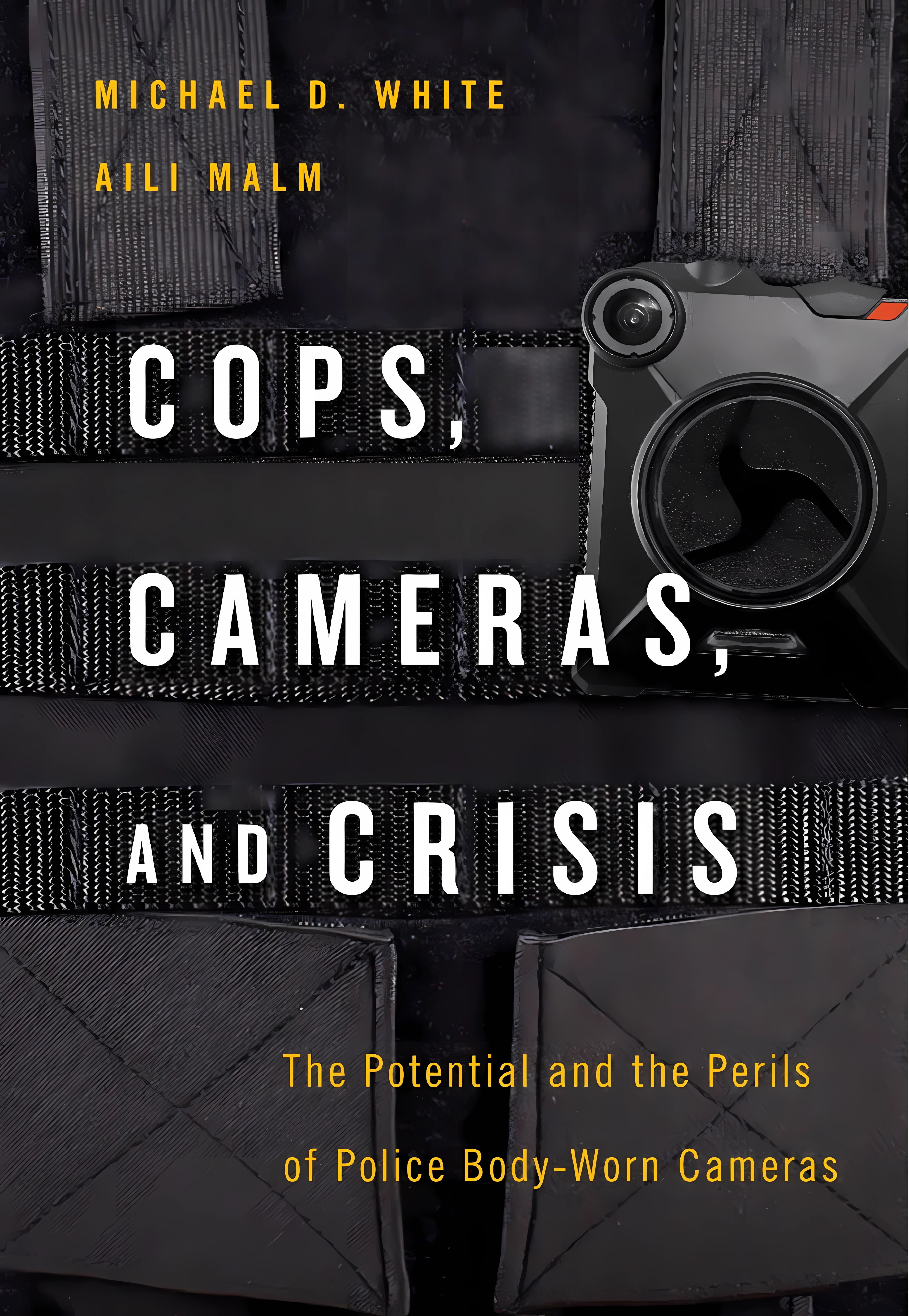 Buy Cops, Cameras, and Crisis: The Potential and the Perils of Police Body-Worn Cameras (English, Paperback, Michael D. White, Aili Malm) Online at Best Price - GlowMirror