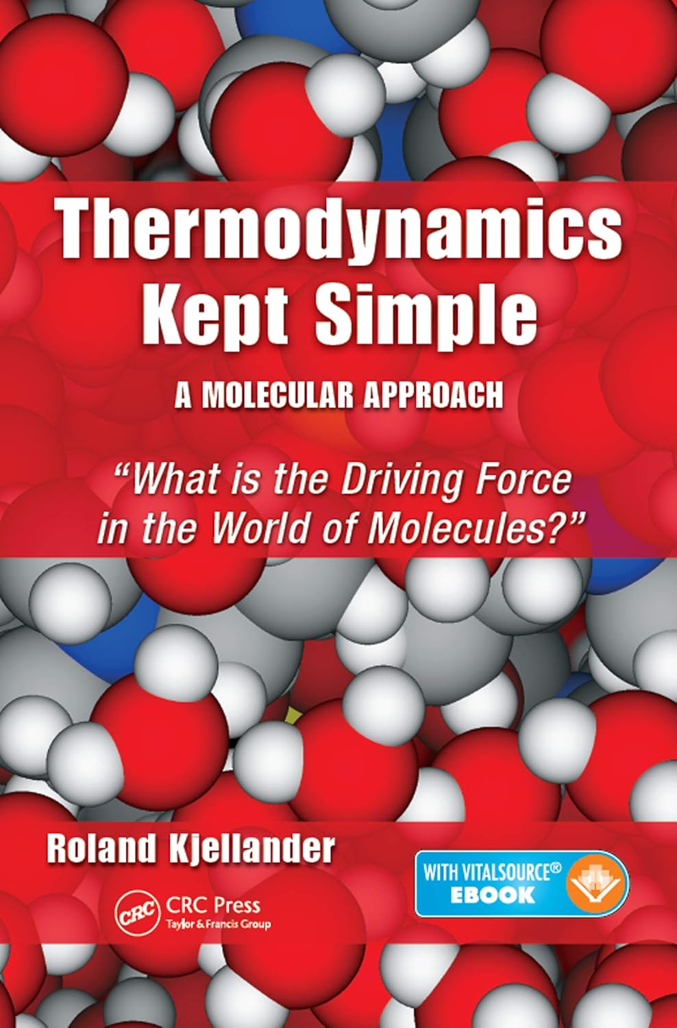 Thermodynamics Kept Simple - A Molecular Approach: What is the Driving Force in the World of Molecules? (English, Paperback, Roland Kjellander) - Image 1 - GlowMirror