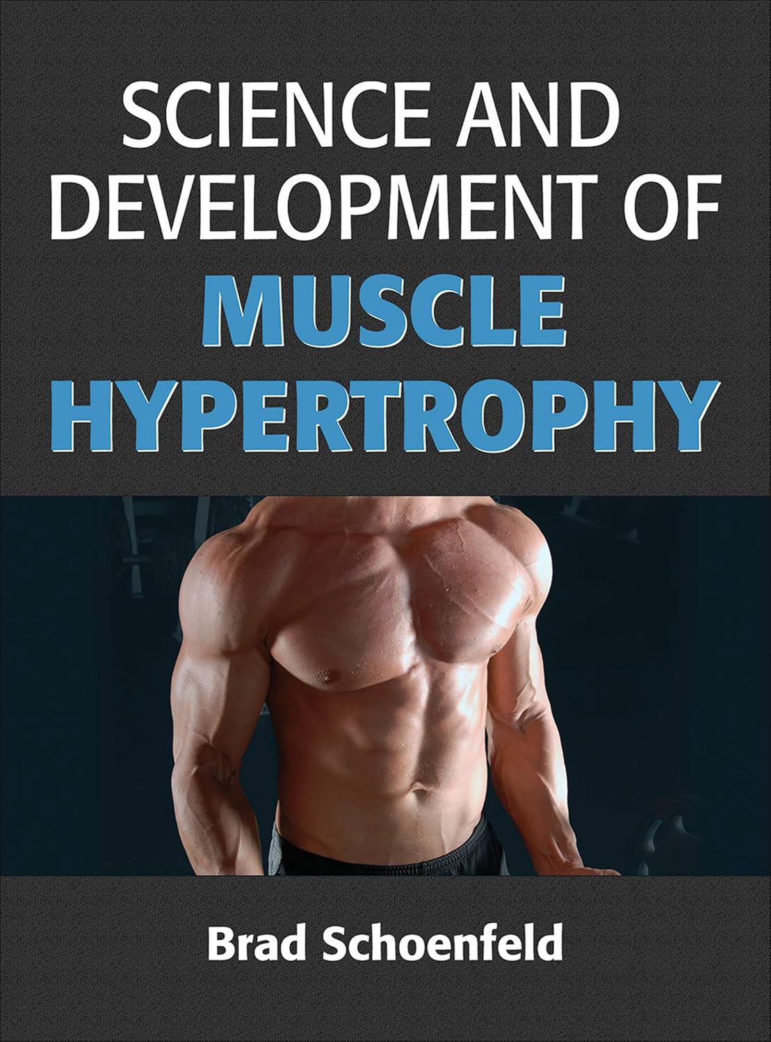 Buy Science and Development of Muscle Hypertrophy (English, Hardcover, Ph.D. Schoenfeld, Brad) Online at Best Price - GlowMirror