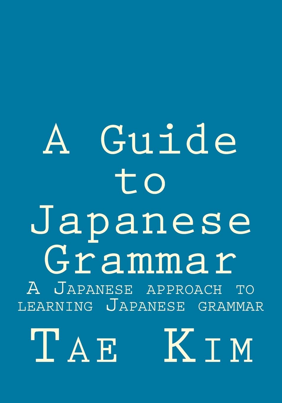 Buy A Guide to Japanese Grammar: A Japanese Approach to Learning Japanese Grammar Online at Best Price - GlowMirror
