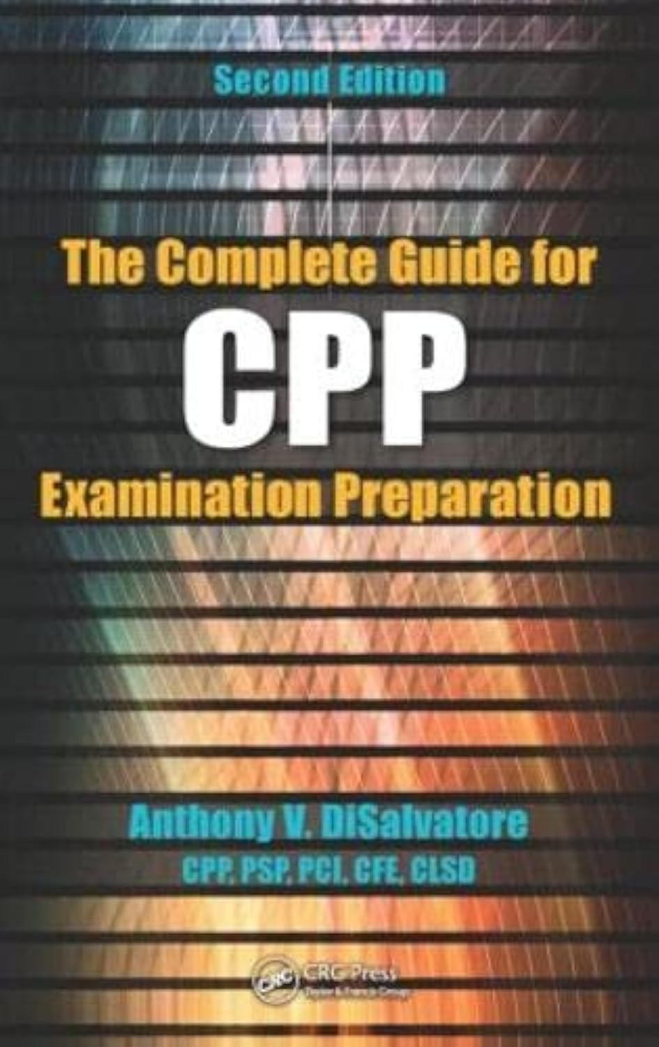 The Complete Guide for CPP Examination Preparation (English, Paperback, Anthony V. DiSalvatore (CPP PSP & PCI)) - Image 1 - GlowMirror