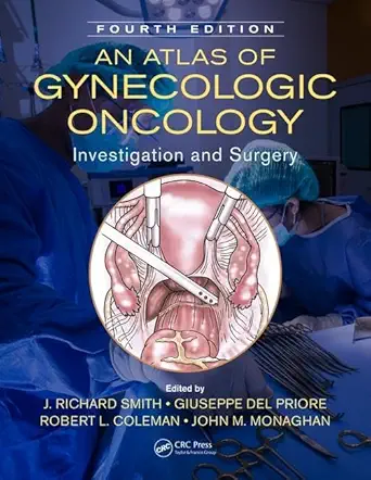 Buy AN ATLAS OF GYNECOLOGIC ONCOLOGY INVESTIGATION AND SURGERY 4ED (HB 2018) (English, Paperback, J. Richard Smith, Giuseppe Del Priore, Robert L. Cole... Online at Best Price - GlowMirror