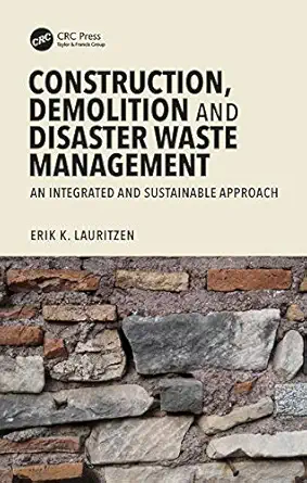 Buy Construction, Demolition and Disaster Waste Management: An Integrated and Sustainable Approach (English, Paperback, Erik K. Lauritzen) Online at Best Price - GlowMirror