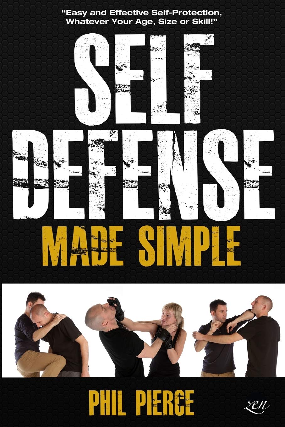 Buy Self Defense Made Simple: Easy and Effective Self Protection Whatever Your Age, Size or Skill! (English, Paperback, Phil Pierce) Online at Best Price - GlowMirror