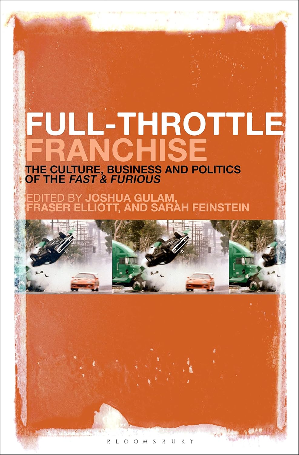 Buy Full-Throttle Franchise: The Culture, Business and Politics of Fast & Furious (English, Paperback, Joshua Gulam, Fraser Elliott, Sarah Feinstein) Online at Best Price - GlowMirror