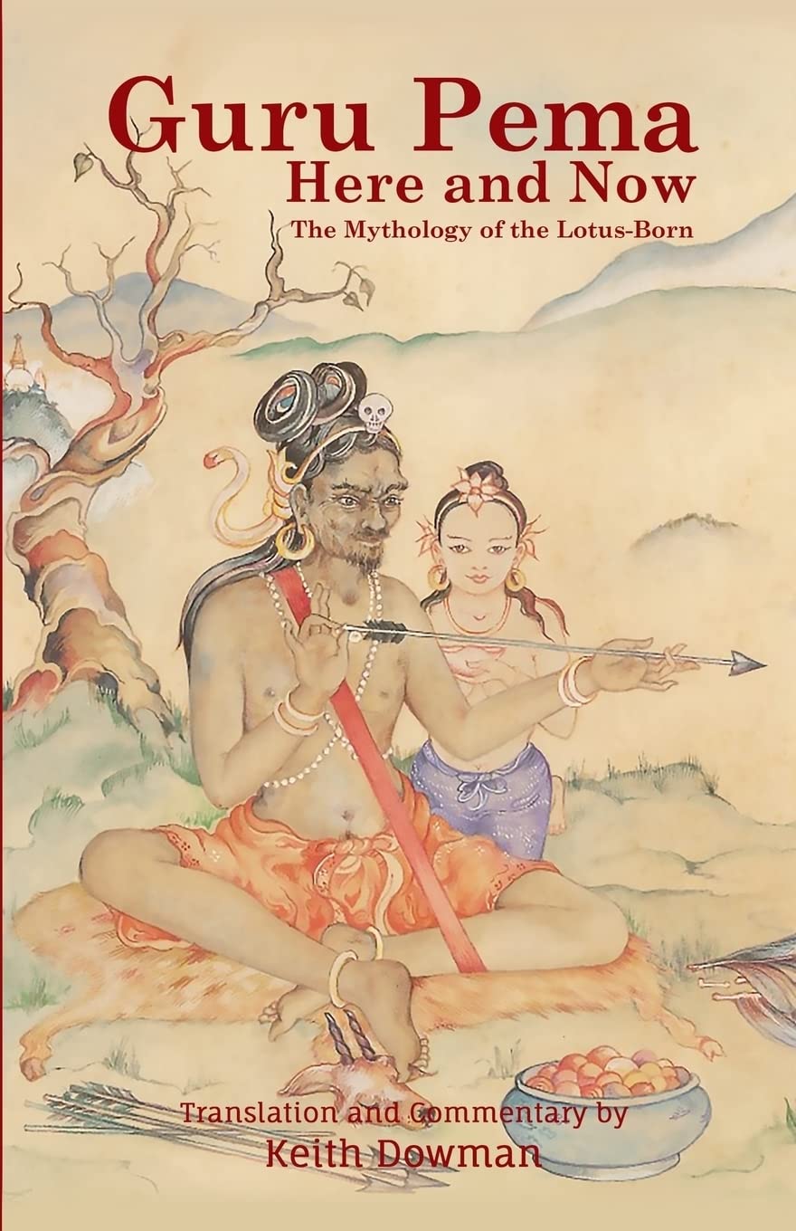 Buy Guru Pema Here and Now: The Mythology of the Lotus Born (English, Paperback, Keith Dowman, Khamtrul Rinpoche) Online at Best Price - GlowMirror