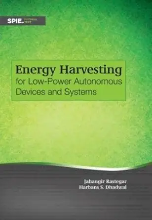 Buy Energy Harvesting for Low-Power Autonomous Devices and Systems (Tutorial Texts) (English, Paperback, Jahangir Rastegar, Harbans S. Dhadwal) Online at Best Price - GlowMirror