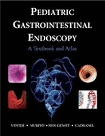 Buy Pediatric Gastrointestinal Endoscopy (BC DECKER) (English, Hardcover, Harland Winter, M Murphy, Jean-Francois Mougenot, Samy Cadranal) Online at Best Price - GlowMirror