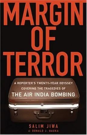 Buy Margin of Terror: A Reporter's Twenty-Year Odyssey Covering the Tragedies of the Air India Bombing (English, Paperback, Salim Jiwa, Donald J. Hauka) Online at Best Price - GlowMirror