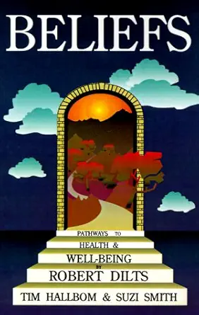 Buy Beliefs: Pathways to Health and Wellbeing (English, Paperback, Robert B. Dilts, etc., Tim Hallbom, Suzi Smith) Online at Best Price - GlowMirror