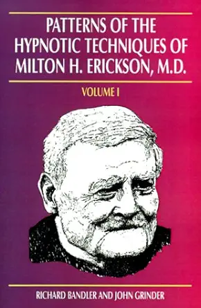 Buy Patterns of the Hypnotic Techniques of Milton H. Erickson, M.D (English, Paperback, Richard Bandler, John Grinder) Online at Best Price - GlowMirror