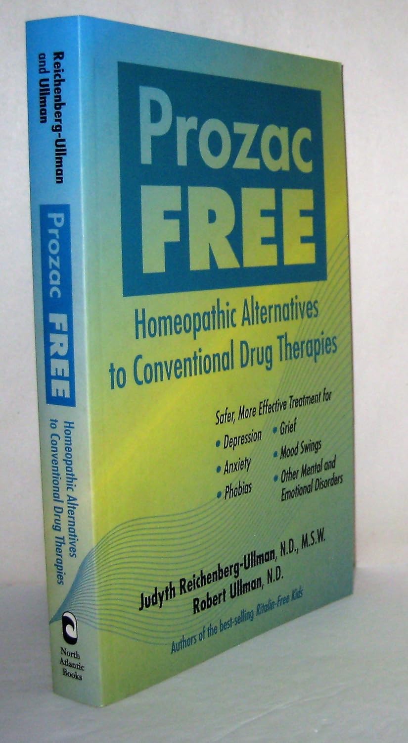 Buy Prozac-Free: Homeopathic Alternatives to Conventional Drug Therapies (English, Paperback, Judyth Reichenberg-Ullman, Robert Ullman) Online at Best Price - GlowMirror
