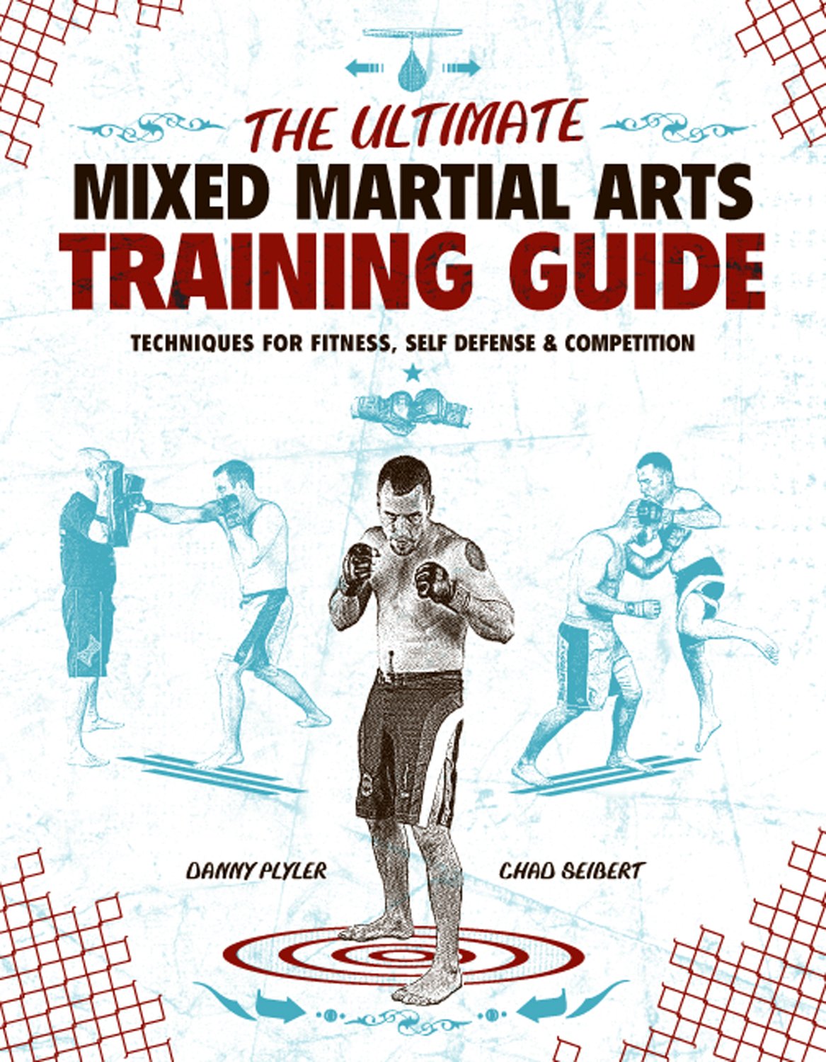 Buy The Ultimate Mixed Martial Arts Training Guide: Techniques for Fitness, Self Defense, & Competition (English, Paperback, Danny Plyler, Chad Seibert) Online at Best Price - GlowMirror